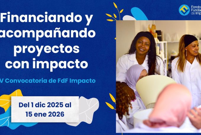 Nueva Convocatoria del Fondo de Fundaciones de Impacto (FdF)